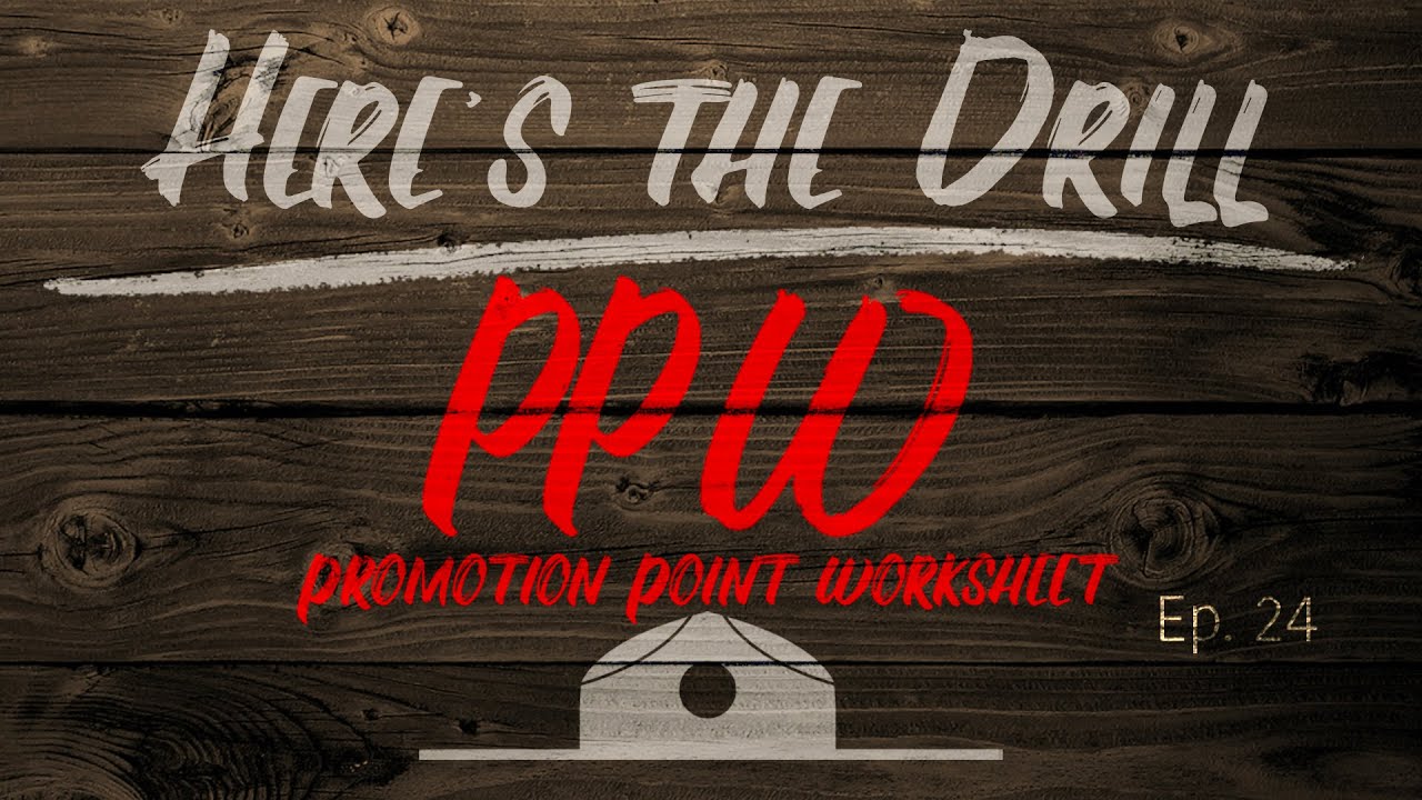 Heres The Drill - PPW (Promotion Point Worksheet)