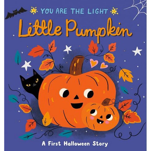 Little Pumpkin - (you Are The Light) By Lisa Edwards (board Book ...
