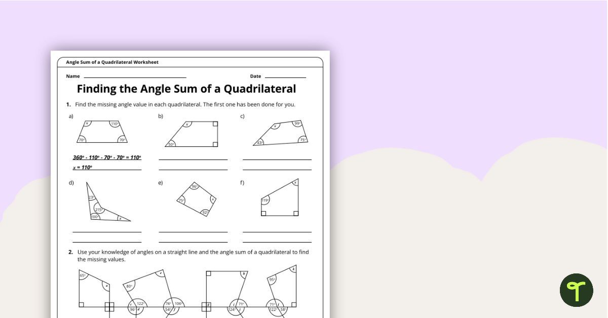 Angle Sum of a Quadrilateral Worksheet | Teach Starter