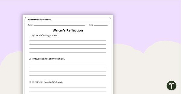 Writers Reflection Worksheet | Teach Starter