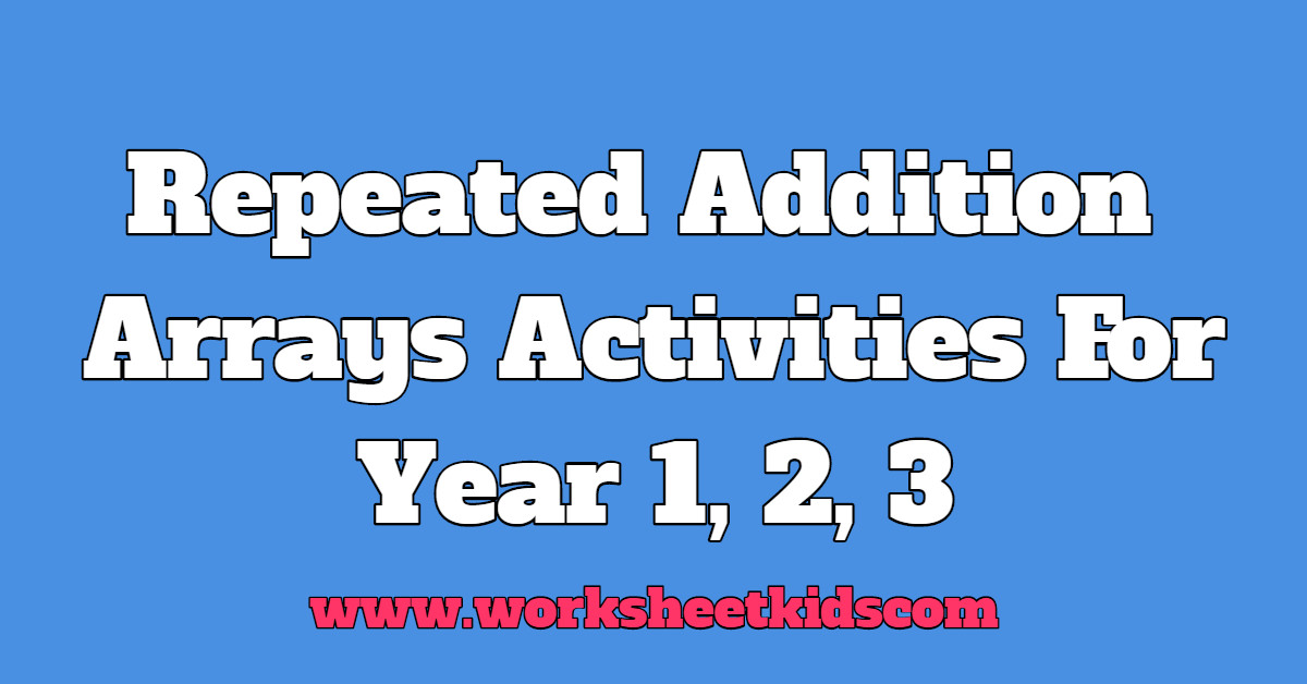 Repeated addition arrays activities for year 1, 2, 3 worksheets