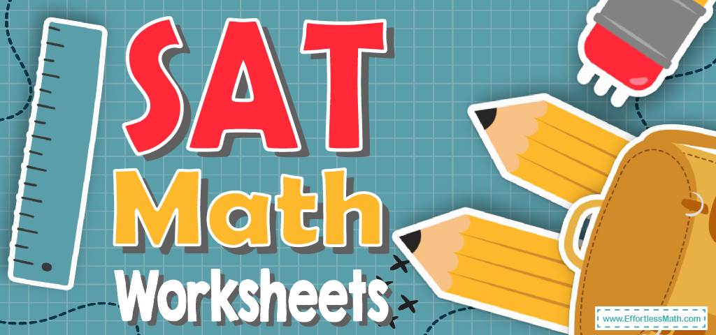 The Best SAT Math Worksheets: FREE &  Printable - Effortless Math ...