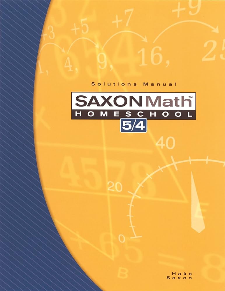Saxon Math Homeschool 5 / 4: Solutions Manual: Hake, Stephen ...