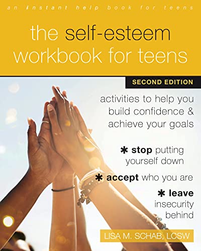 The Self-Esteem Workbook for Teens: Activities to Help You Build ...
