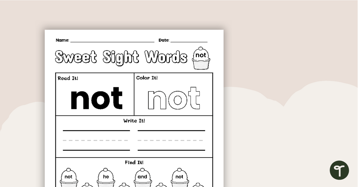 Sweet Sight Words Worksheet - NOT | Teach Starter