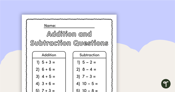 Simple Addition and Subtraction Questions | Teach Starter