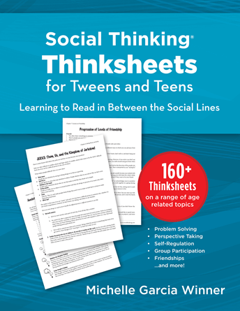 Social Thinking® Thinksheets for Tweens and Teens: Learning to Read in  Between the Social Lines