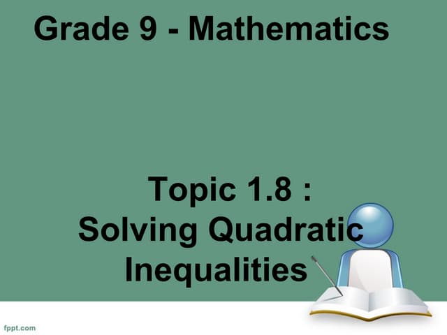 Grade mathematics: Quadratic Inequalities | PPT