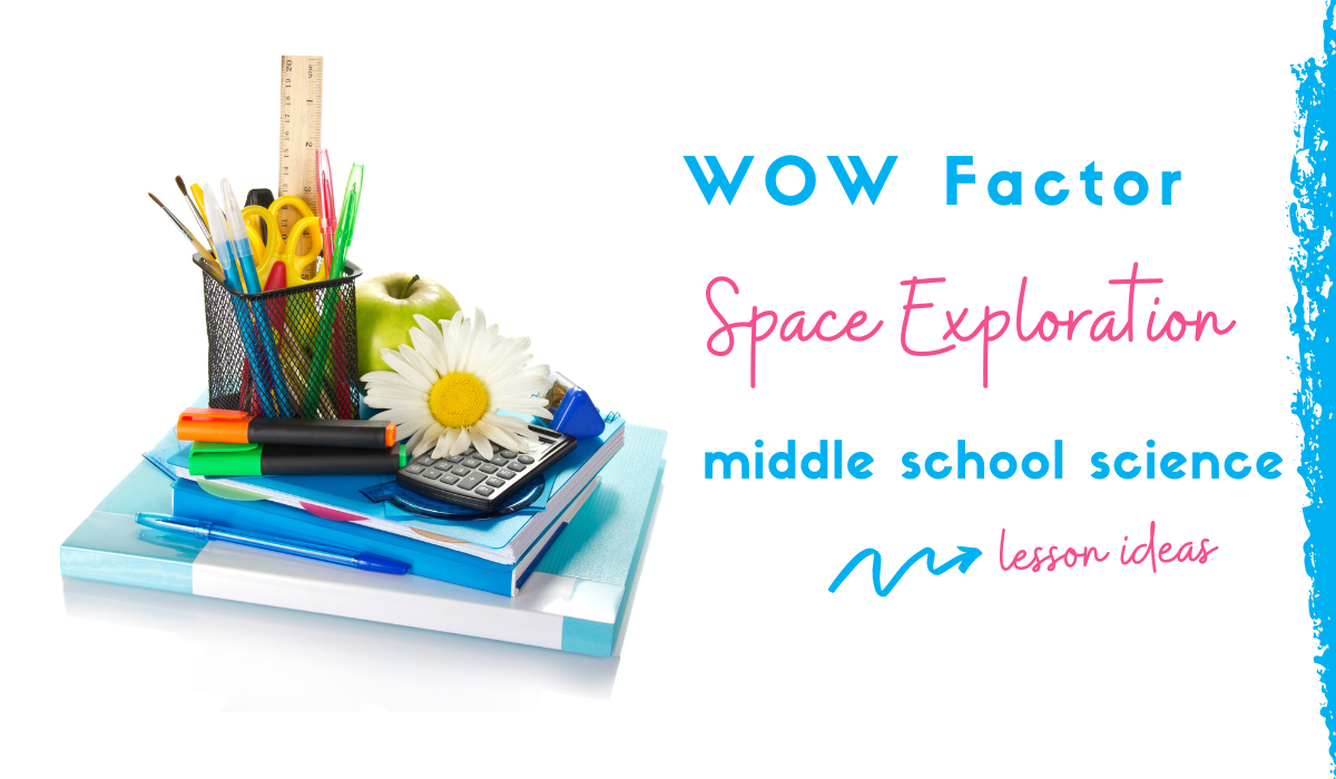 7 Fun EXPLORATION SPACE Lesson Ideas for the WOW Factor