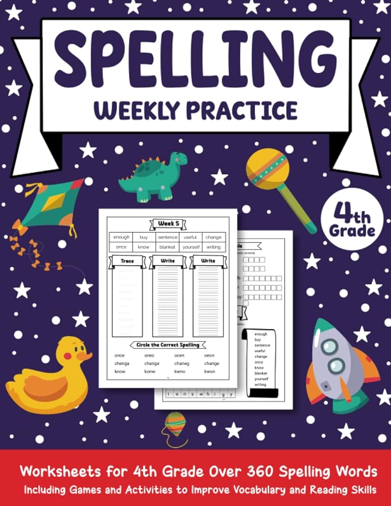 Spelling Weekly Practice Grade 4: 4th Grade Spelling Practice Worksheets:  Over 360 Spelling Words Including Games and Activities to Improve  Vocabulary ...