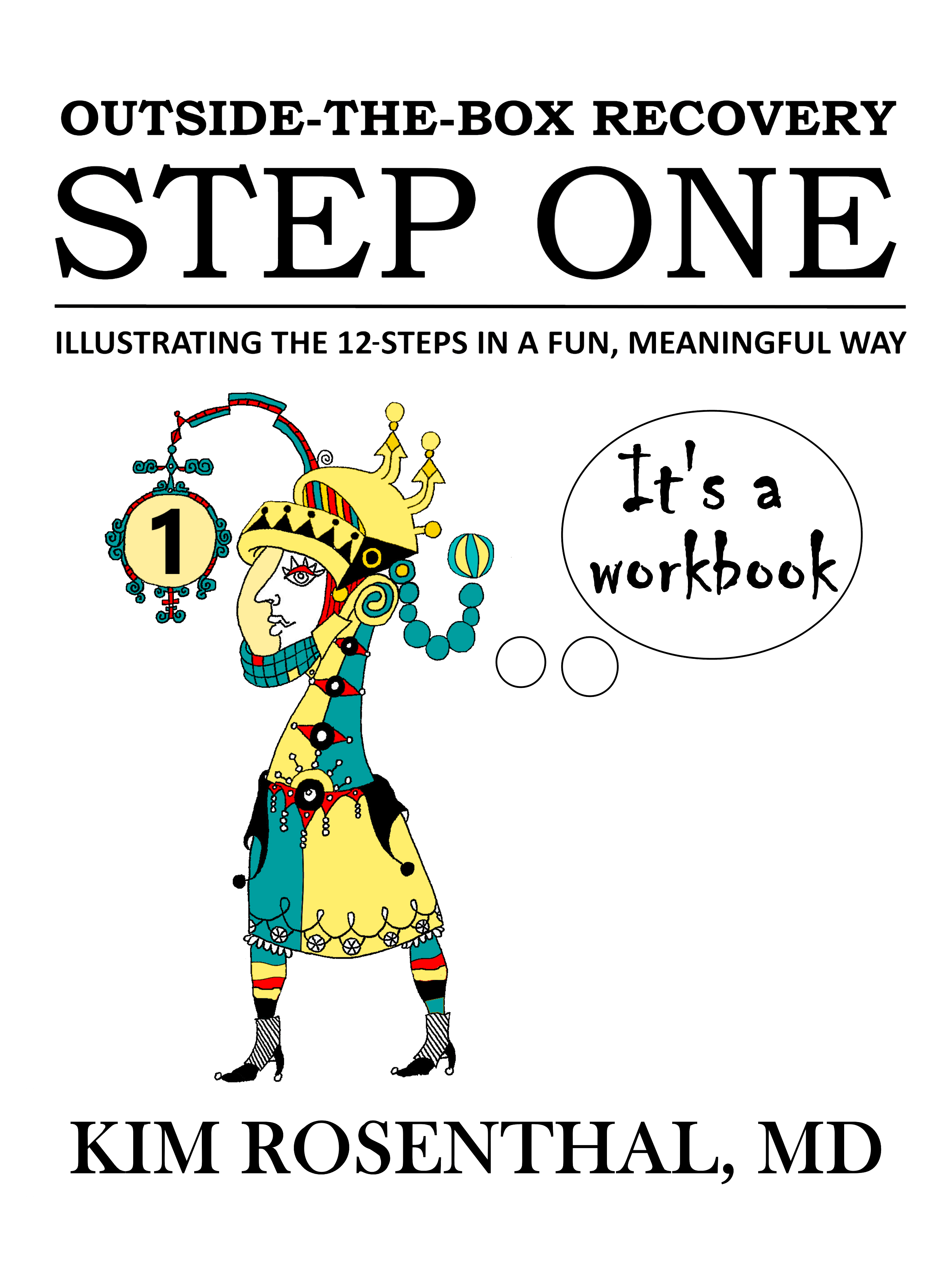 Outside-the-Box Recovery STEP ONE | Kim Rosenthal, MD