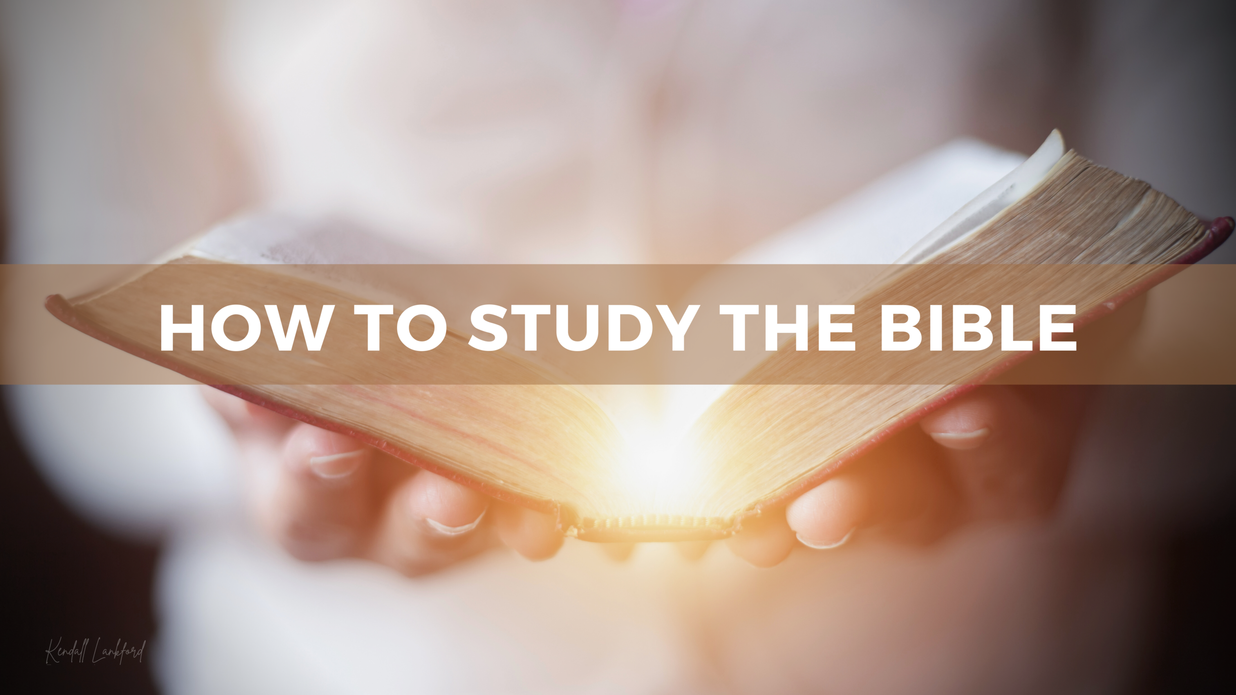 How To Study The Bible — The Shepherds Church