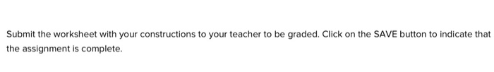 Solved Submit the worksheet with your constructions to your ...
