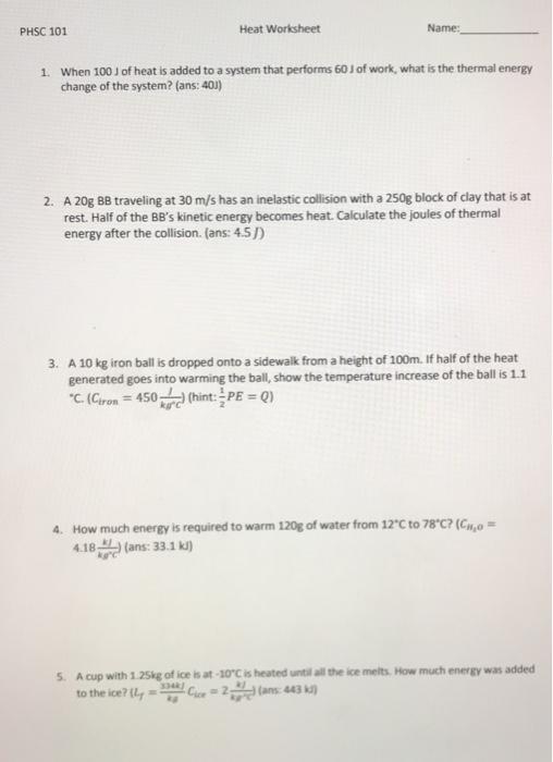 Solved PHSC 101 Heat Worksheet Name: 1. When 100 of heat is ...