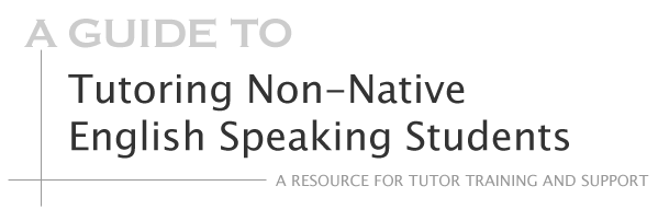A Guide to Tutoring Non-Native English Speaking Students