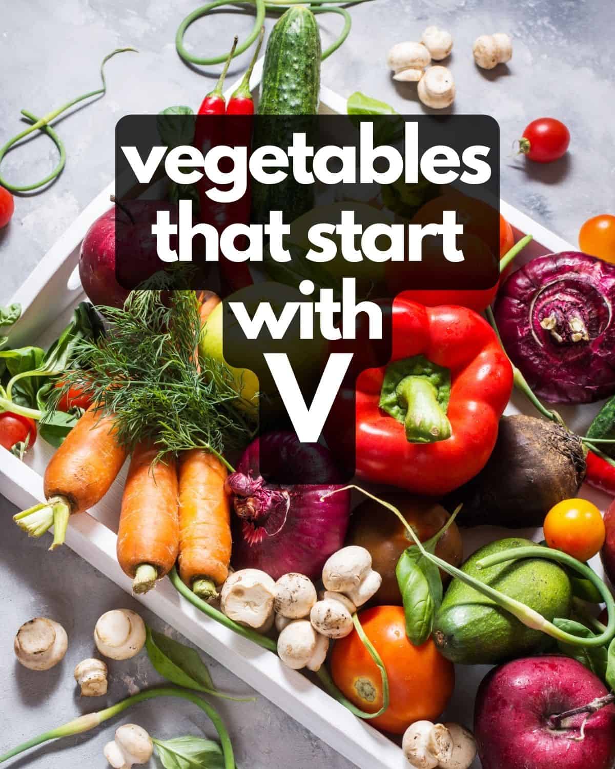 v is for vegetables