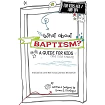 What About Baptism? A Guide for Kids (and Their Parents): An ...