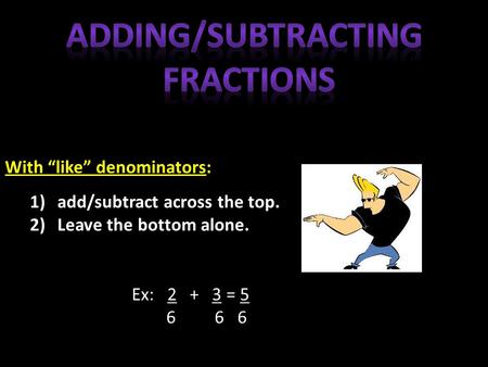 Grade Level Content Expectations:  N.ME Understand fractions as ...