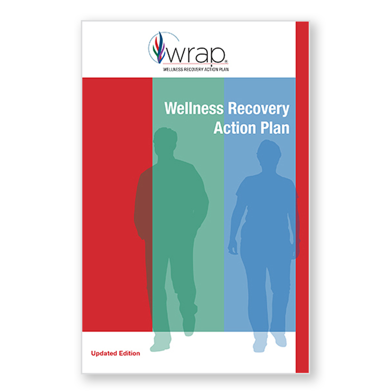 Wellness Recovery Action Plan (WRAP) Updated Edition